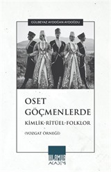 Oset Göçmenlerde Kimlik-Ritüel-Folklor (Yozgat Örneği)
