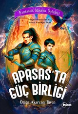 Apasas'ta Güç Birliği / Fantastik Macera Öyküleri