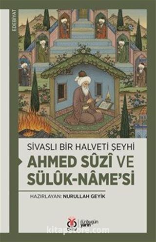 Sivaslı Bir Halveti Şeyhi: Ahmed Sûzî ve Sülûk-name'si