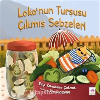 Loko'nun Turşusu Çıkmış Sebzeleri