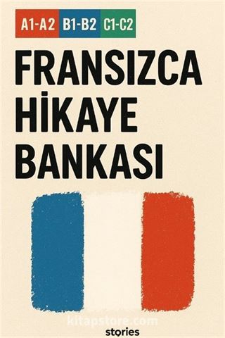 A1-A2-B1-B2-C1-C2 Fransızca Hikaye Bankası