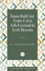İmam Rafiî'nin Fethu'l-Azîz Adlı Eserindeki Şerh Metodu