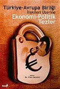 Ekonomi-Politik Tezler Türkiye-Avrupa Birliği İlişkileri Üzerine