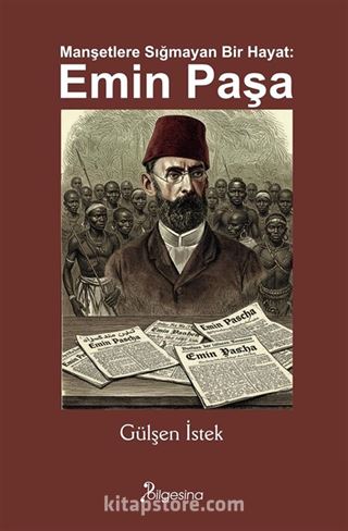 Manşetlere Sığmayan Bir Hayat: Emin Paşa