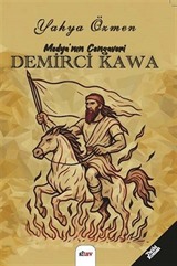 Medya'nın Cengaverî Demirci Kawa