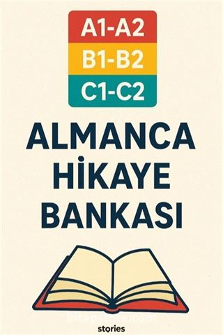 A1-A2-B1-B2-C1-C2 Almanca Hikaye Bankası