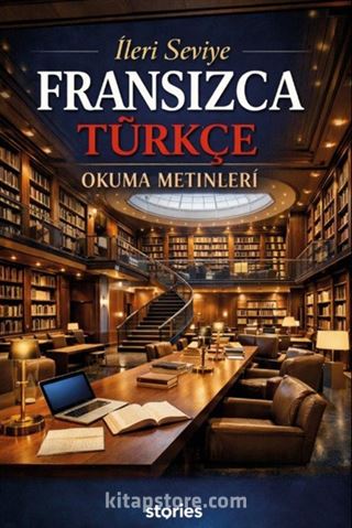 İleri Seviye Fransızca Türkçe Okuma Metinleri