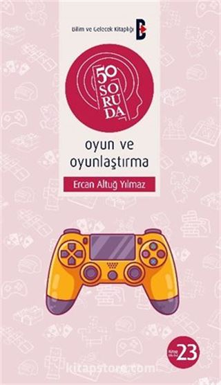 50 Soruda Oyun ve Oyunlaştırma