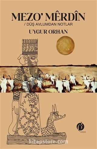 Mezo'merdîn / Düş Avlumdan Notlar