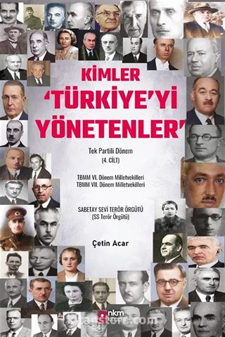 Kimler 'Türkiye'yi Yönetenler' Tek Partili Dönem (4. Cilt)