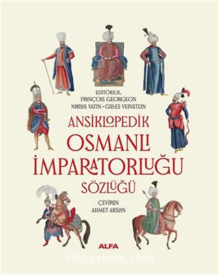 Ansiklopedik Osmanlı İmparatorluğu Sözlüğü (Ciltli)
