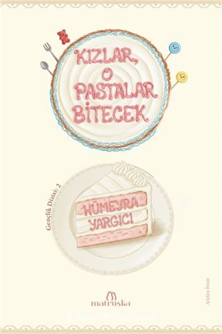 Kızlar, O Pastalar Bitecek!