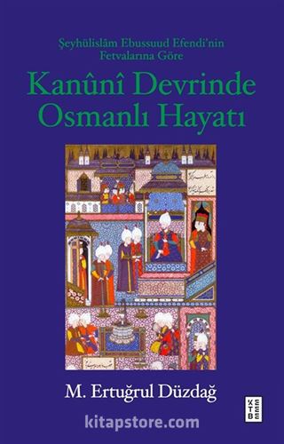 Kanuni Devrinde Osmanlı Hayatı