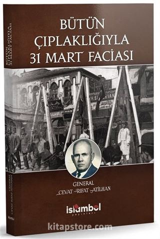 Bütün Çıplaklığıyla 31 Mart Faciası