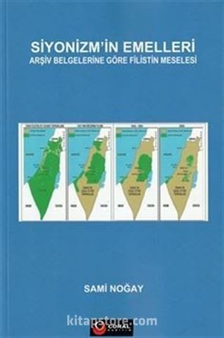 Siyonizm'in Emelleri / Arşiv Belgelerine Göre Filistin Meselesi