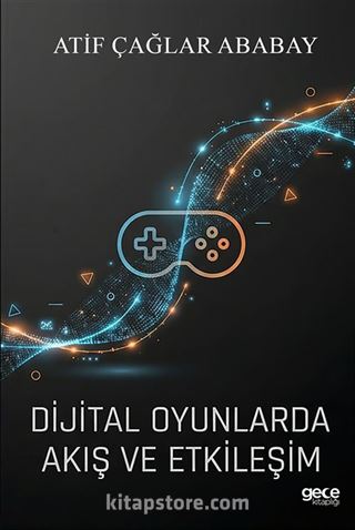 Dijital Oyunlarda Akış ve Etkileşim
