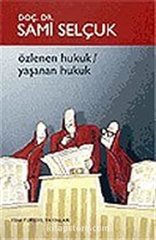 Özlenen Hukuk/Yaşanan Hukuk