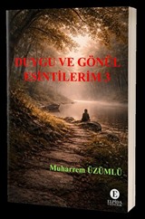 Duygu ve Gönül Esintilerim 3