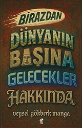 Birazdan Dünyanın Başına Gelecekler Hakkında