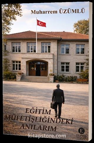 Eğitim Müfettişliğindeki Anılarım