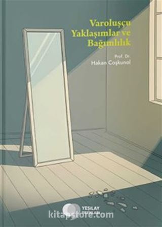 Varoluşçu Yaklaşımlar ve Bağımlılık