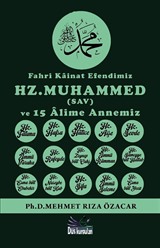 Fahri Kainat Efendimiz (SAV) ve 15 Âlime Annemiz