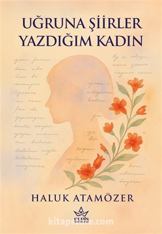 Uğruna Şiirler Yazdığım Kadın