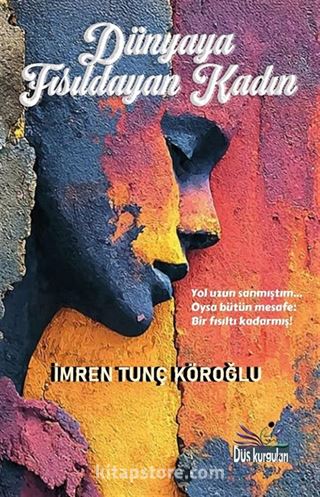 Dünyaya Fısıldayan Kadın