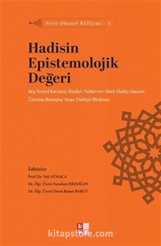 Hadisin Epistemolojik Değeri / Siret-Sünnet Külliyatı 4