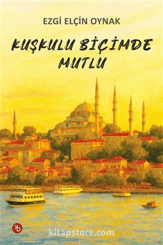 Kuşkulu Bİçimde Mutlu