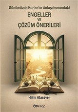 Günümüzde Kur'an'ın Anlaşılmasındaki Engeller ve Çözüm Önerileri