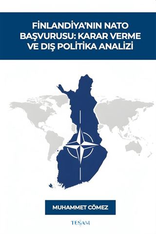 Finlandiya'nın NATO Başvurusu: Karar Verme ve Dış Politika Analizi
