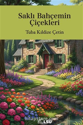 Saklı Bahçemin Çiçekleri