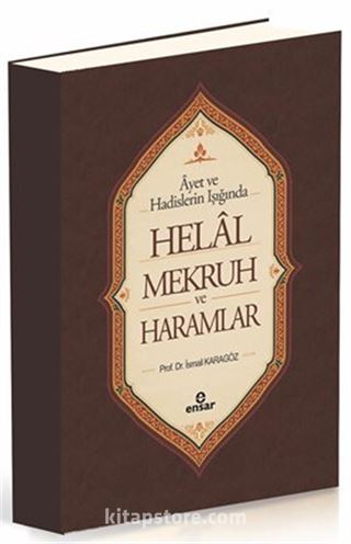 Ayet ve Hadisler Işığında Helal-Mekruh ve Haramlar