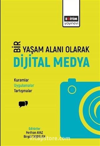 Bir Yaşam Alanı Olarak Dijital Medya