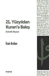 21. Yüzyıldan Kuran'a Bakış