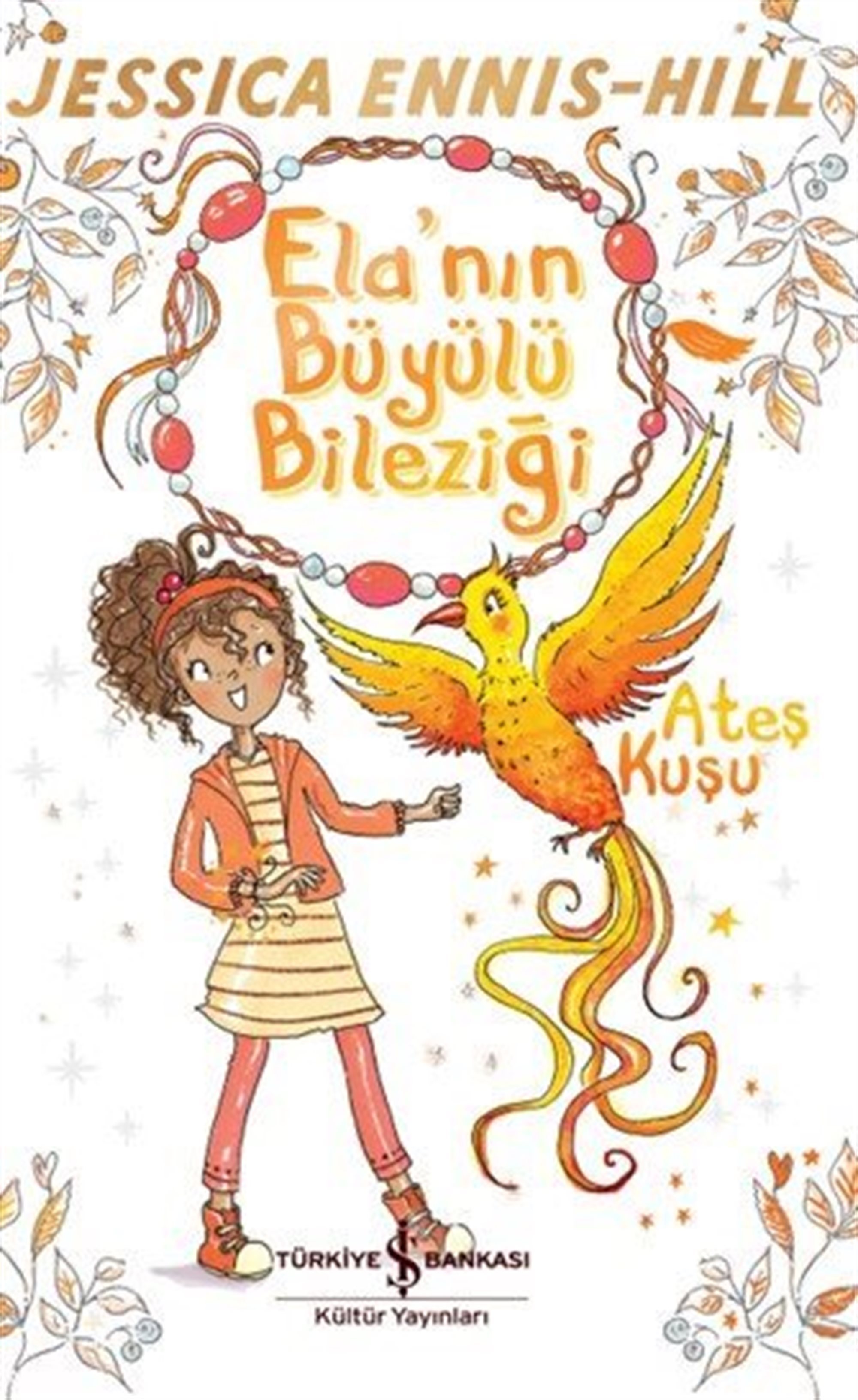 Ela'nın Büyülü Bileziği / Ateş Kuşu