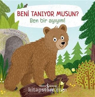 Beni Tanıyor Musun? Ben Bir Ayıyım!