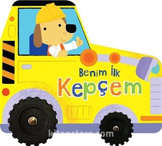 Benim İlk Kepçem / İlk Araçlarım