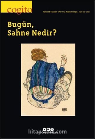 Cogito 119 Dört Aylık Düşünce Dergisi / Bugün, Sahne Nedir?