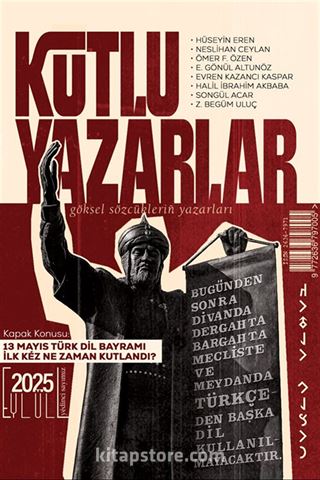 Kutlu Yazarlar Sayı: 7 Göksel Sözcüklerin Yazarları 2025/1