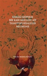 Kimliği Müphem Bir Kadı Müellife Ait Tasavvufi Risaleler Mecmuası