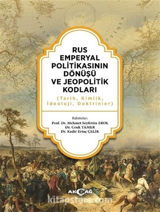 Rus Emperyal Politikasının Dönüşü ve Jeopolitik Kodları