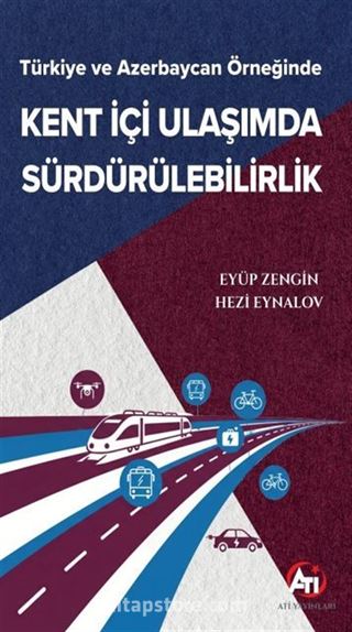 Türkiye ve Azerbaycan Örneğinde Kent İçi Ulaşımda Sürdürülebilirlik