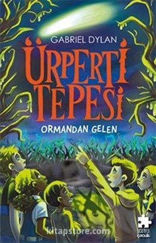 Ürperti Tepesi 1. Kitap: Ormandan Gelen