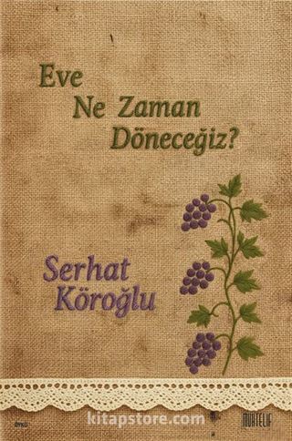 Eve Ne Zaman Döneceğiz?