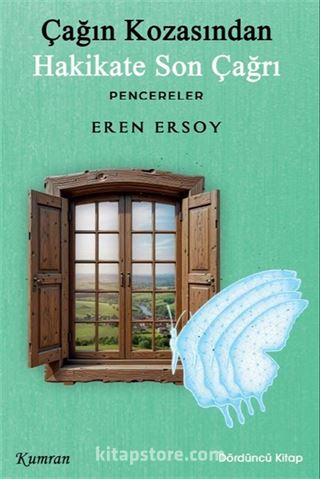 Çağın Kozasından Hakikate Son Çağrı Pencereler