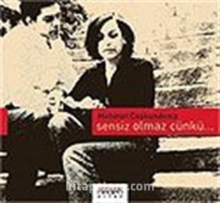 Sensiz Olmaz Çünkü