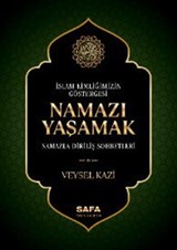 İslam Kimliğimizin Göstergesi Namazı Yaşamak