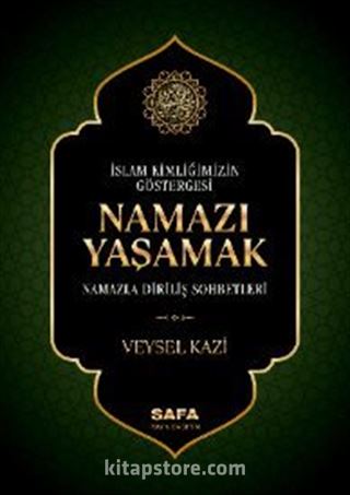 İslam Kimliğimizin Göstergesi Namazı Yaşamak
